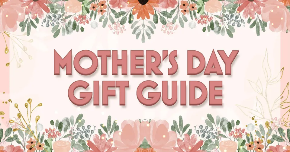 Mama Didn’t Raise No Fool: Mother’s Day 2022 Gift Guide — featured image